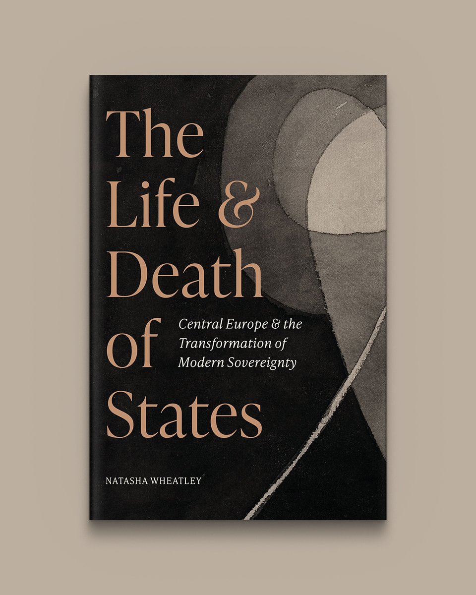 Out now! The Life and Death of States by Natasha Wheatley takes readers on an intellectual history of sovereignty that reveals how the Habsburg Empire became a crucible for our contemporary world order. Available in hardcover and ebook: hubs.ly/Q01Tk25F0 #twitterstorians