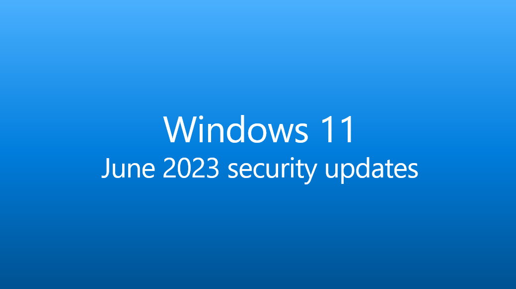 WindowsUpdate's tweet photo. 🧵#Windows11 #PatchTuesday Thread (June, 2023) https://t.co/kORXXkLGjw