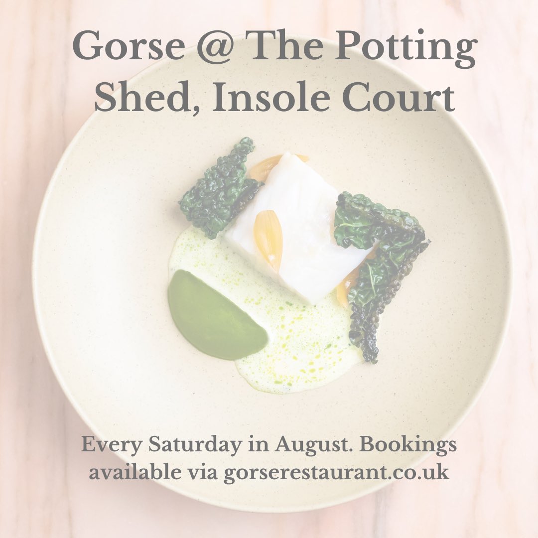 We have some exciting news! We’re back again in August cooking at The Potting Shed within the historic grounds of <a href="/insolecourt/">Insole Court</a> Llandaff. To take a look at the menu and make a booking, follow the link below. Hope to welcome some new and familiar faces!

gorserestaurant.co.uk/reservations