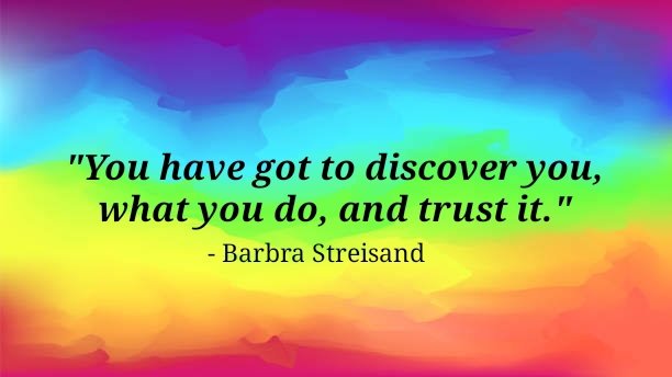 💙

~Tiny Turtle 🐢🏳️‍🌈

#QuoteOfTheDay #RainbowPhoenixProject #BeTrueBeYou

------

'You have got to discover you, what you do, and trust it.' - Barbra Streisand