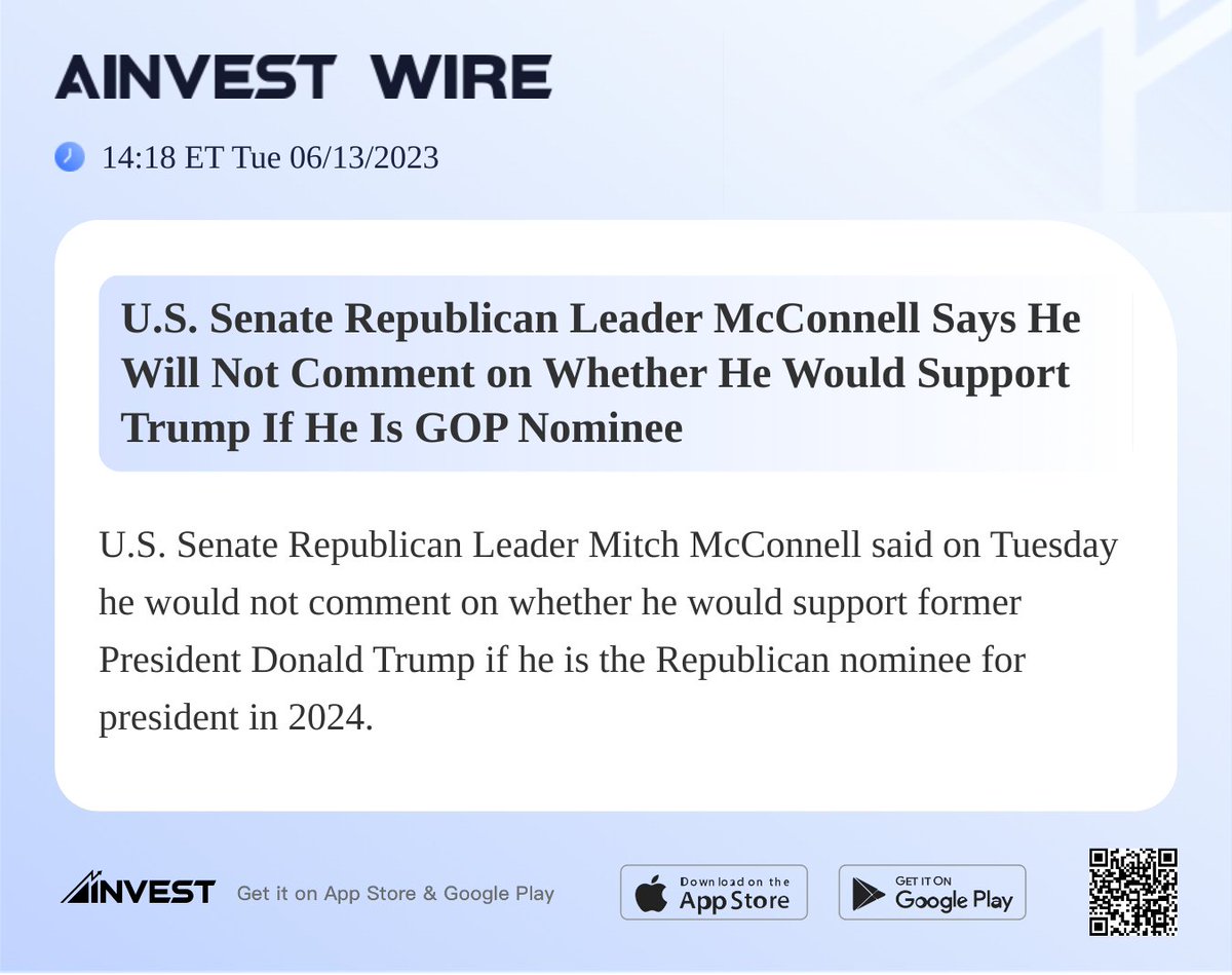 U.S. Senate Republican Leader McConnell Says He Will Not Comment on Whether He Would Support Trump If He Is GOP Nominee
#AInvest #Ainvest_Wire #ElectionDay #Election2022 #MidtermElections2022
View more: bit.ly/3X4l0XC