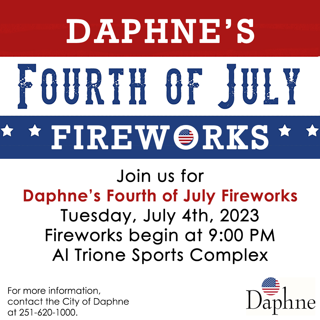 Make plans to join us for Daphne's annual fireworks on Tuesday, July 4 at 9:00 PM at Al Trione Sports Complex! 🇺🇸