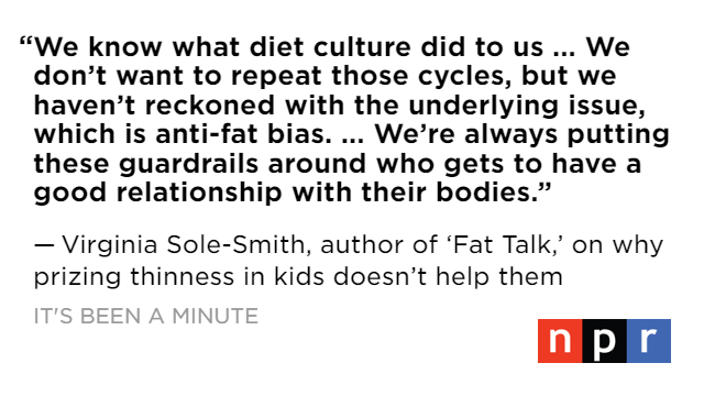 .@v_solesmith says that when parents want their kids to have good relationships with their bodies – but don’t want their kids to be fat – they end up perpetuating cycles of anti-fat bias. Listen to her chat with @bmluse ➡️ bit.ly/3qDmflo