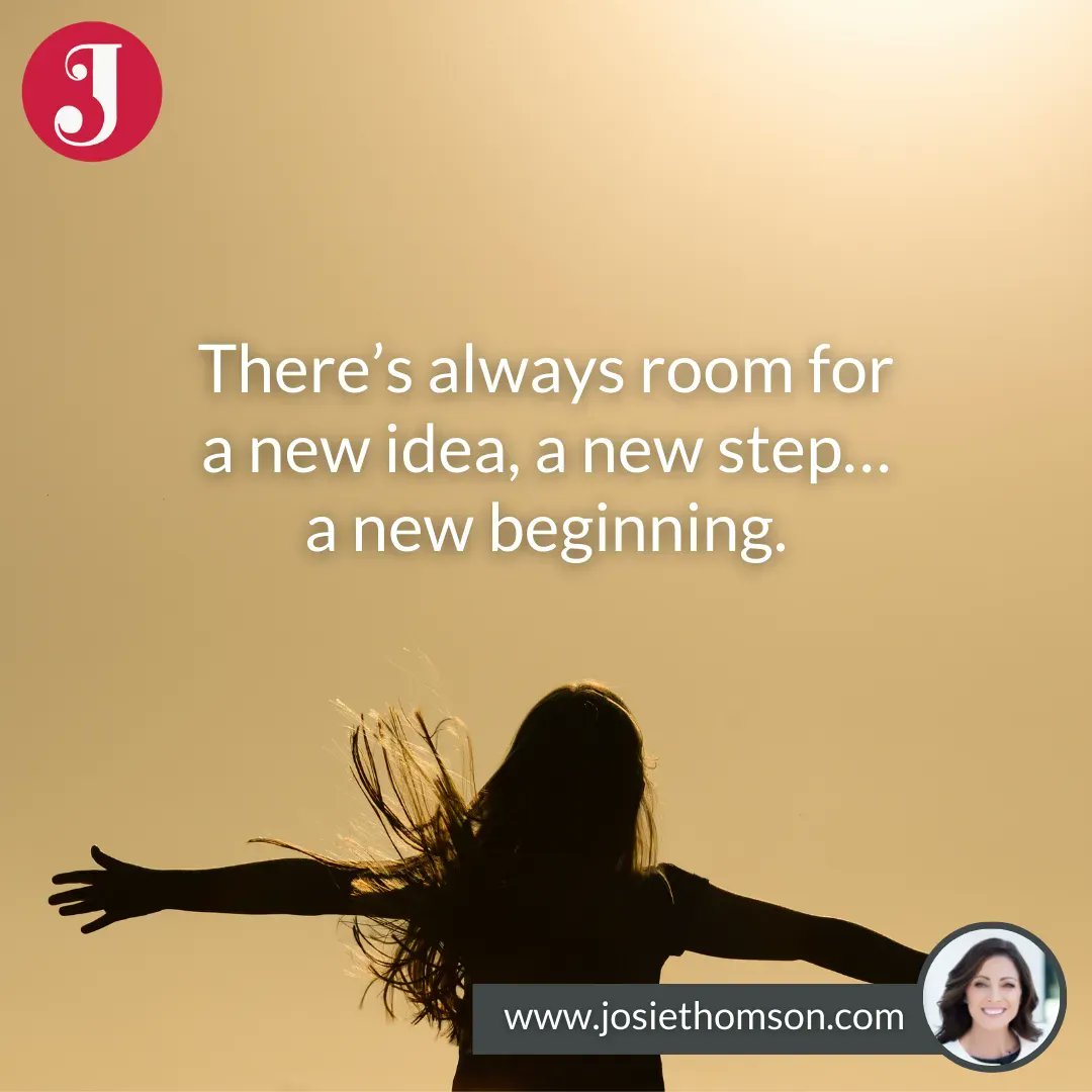 The world is bigger than your view of the world.  There’s always room for a new idea, a new step… a #new beginning. Jx