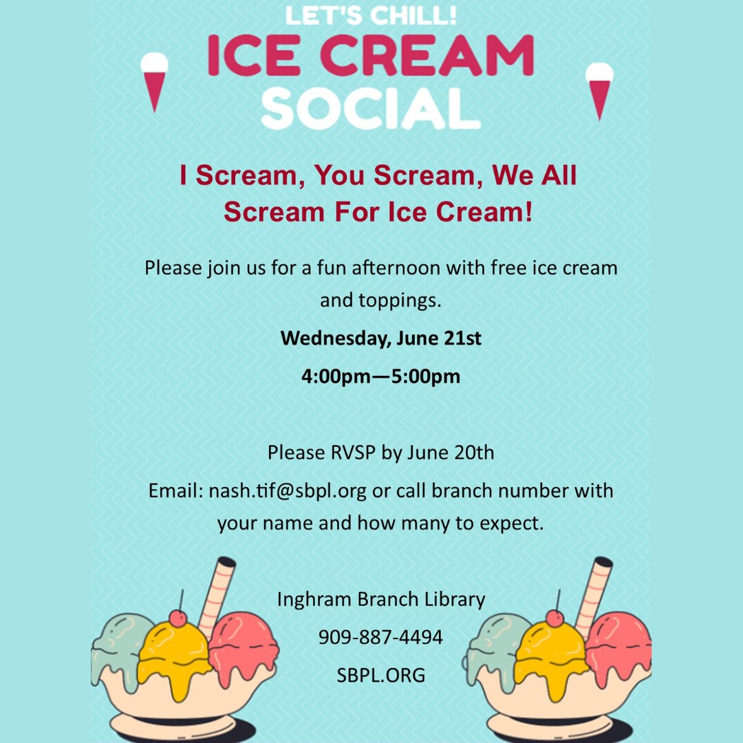 I scream! You scream! We all scream for #IceCream!! Even at the #library! Come over to Inghram on 6/21 @ 4pm for an #IceCreamSocial, just hanging out and eating ice cream together. You need to RSVP by 6/20. #SanBernardinoPublicLibrary #SanBernardino #SBPL #InlandEmpire