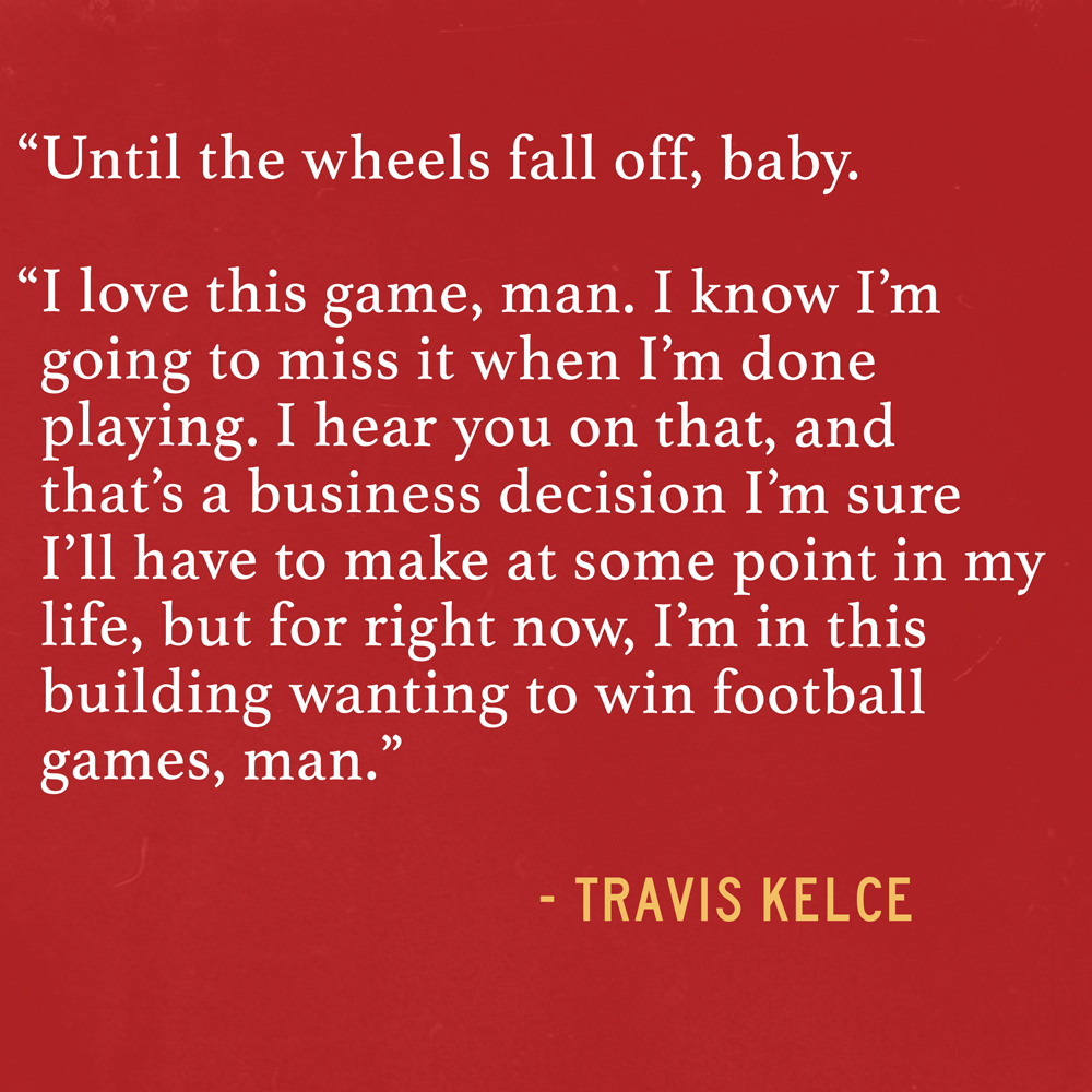 The full quote from Travis Kelce on how long he plans to go