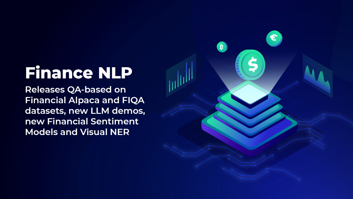JohnSnowLabs's tweet image. Finance NLP releases QA-based on Financial Alpaca and FIQA datasets, new LLM demos, new Financial Sentiment Models and Visual NER
Read more: hubs.li/Q01T1vJy0 
#ComputationalFinance #MachineLearningFinance #fintechfinance #AdvancedAnalytics #fintech