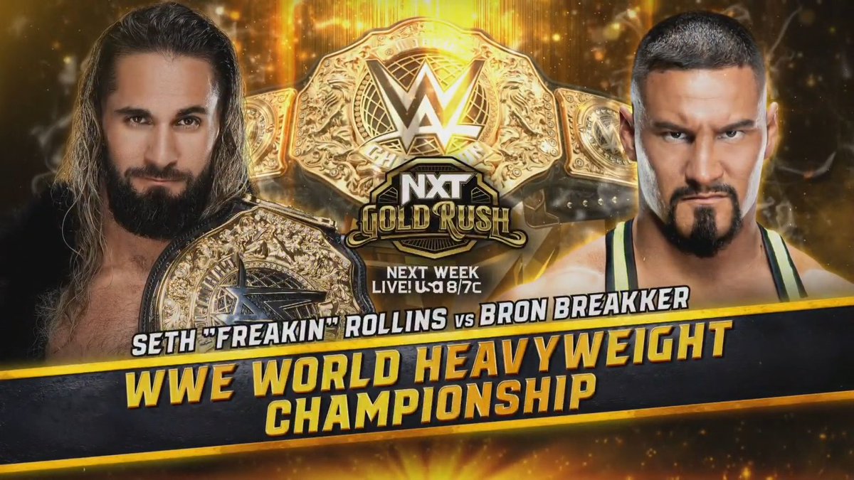 WWENXT's tweet photo. NEXT WEEK on #NXTGoldRush

@WWERollins vs. @bronbreakkerwwe for the WWE World Heavyweight Championship!

#WWENXT https://t.co/iIZFMzJmQL