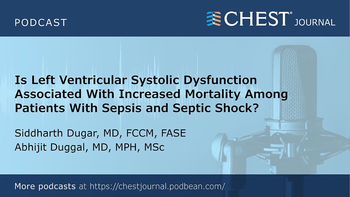 Siddharth Dugar, MD, FCCP, & Abhijit Duggal, MD, MPH, MSc, join #JournalCHEST Podcast Moderator, Dominique Pepper, MD, to discuss whether left ventricular systolic dysfunction is associated w/ increased mortality among patients w/ #Sepsis & #SepticShock. hubs.la/Q01TqgyV0