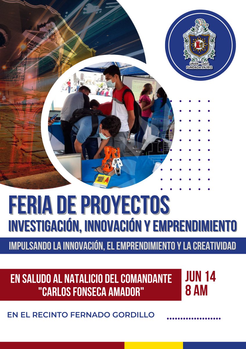 III Feria de Proyectos de Investigación, Innovación y Emprendimiento
“Impulsando la innovación, el emprendimiento y la creatividad”
En saludo al natalicio del comandate "Carlos Fonseca Amador"
14 de Junio, a partir de las 8am.