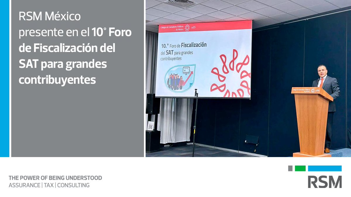#RSMMéxico estuvo presente el 10° Foro de Fiscalización del #SAT para grandes contribuyentes.