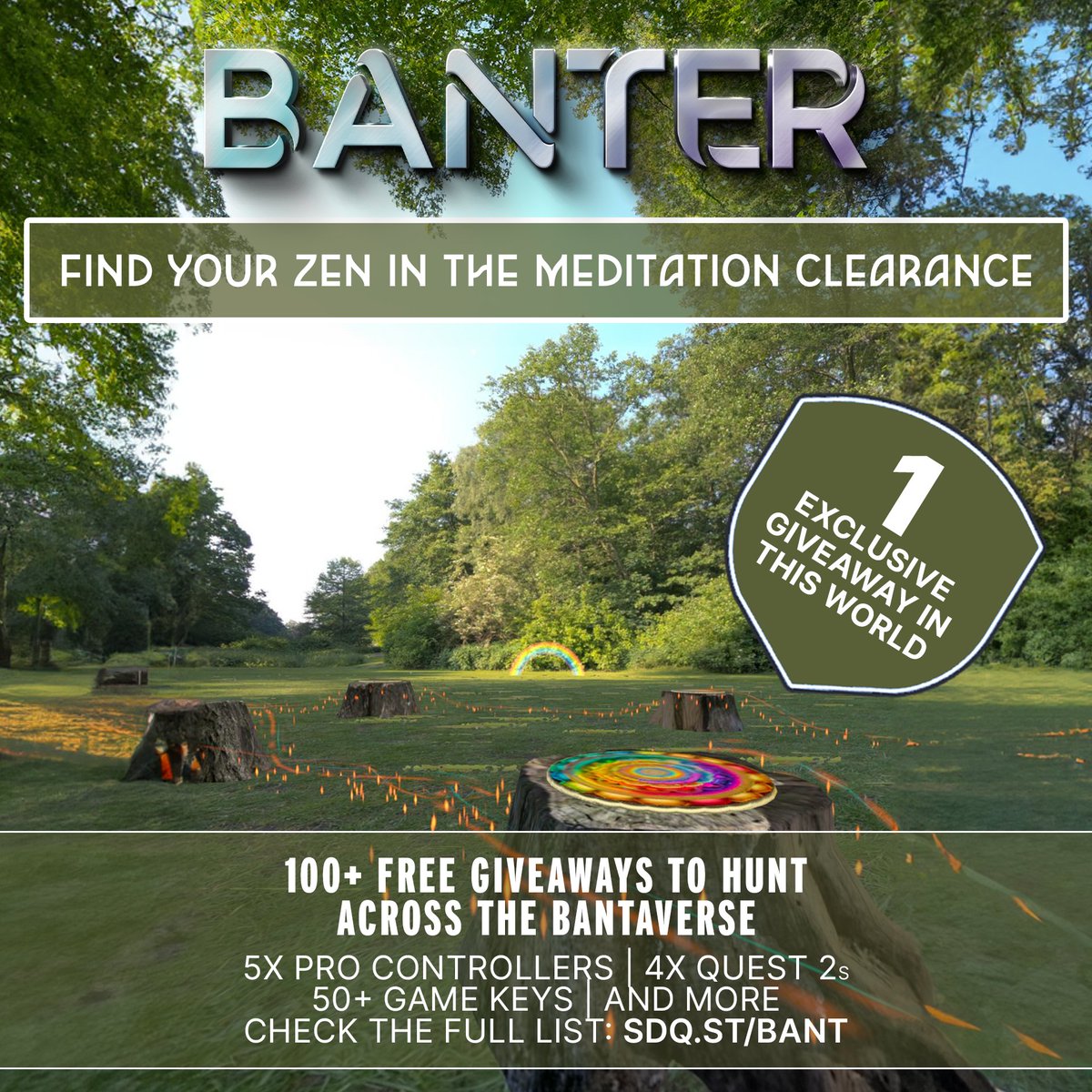 Relax, unwind, and participate in the FREE giveaway in Meditation Clearance🧘 

Enter a world of calmness and mindfulness, and don't forget about the 100+ giveaways happening across the app! Discover new spaces, and claim your rewards! 🎁

#BanterVR #VR #FreeGiveaways