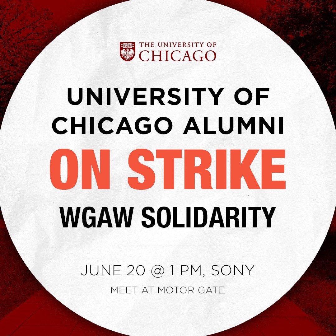 Calling all #UniversityofChicago alum in LA - come out to rep maroon on the #WGA picket line! 6/20 - 1PM - Sony (Motor Gate)