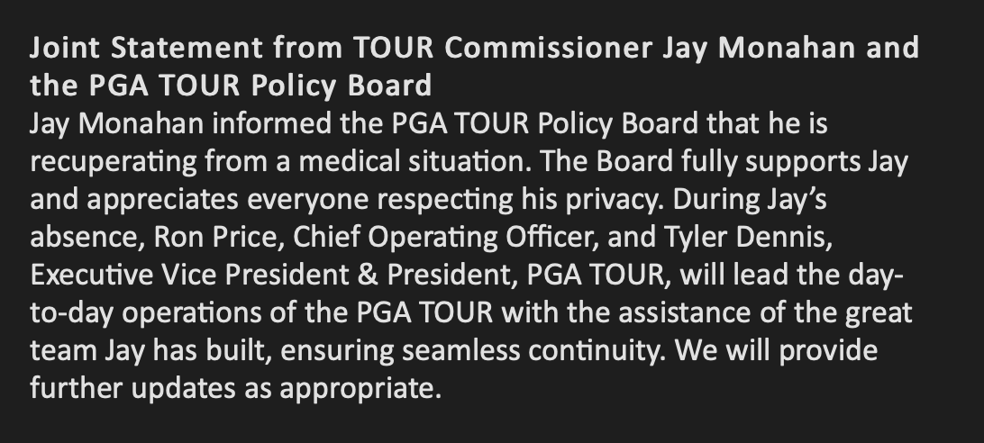 Sean_Zak's tweet photo. PGA Tour announces that commissioner Jay Monahan is "recuperating from a medical situation" at the moment. 

No further details at the moment. https://t.co/NnfPeKxkqw