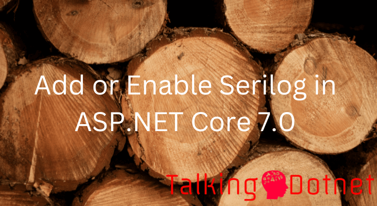 Shorts Series – Add or Enable Serilog in ASP .NET Core 7.0 by @talkingdotnet talkingdotnet.com/add-or-enable-… #aspnetcore