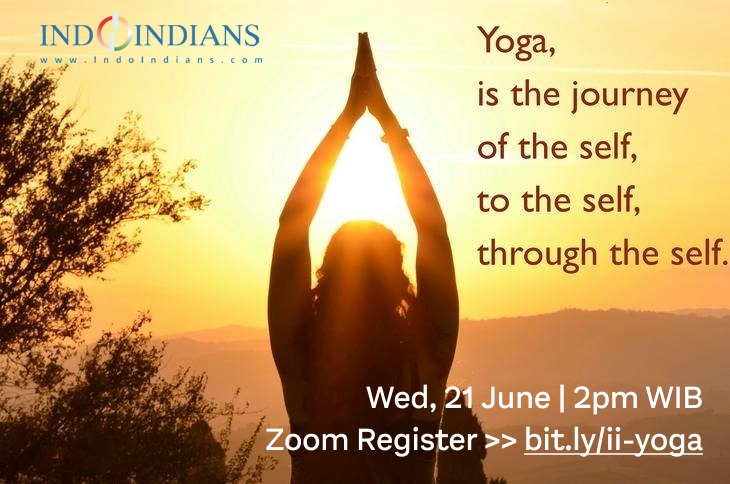 Online Event 21st June – Harmony &amp; Balance: Celebrating International Yoga Day
Join us on Zoom, to embark on a journey of self-discovery, harmony, and balance.

When: Wed, 21st June | 2pm Jkt

Register for Zoom at bit.ly/ii-yoga 

#indoindians #IDY2023 #yoga