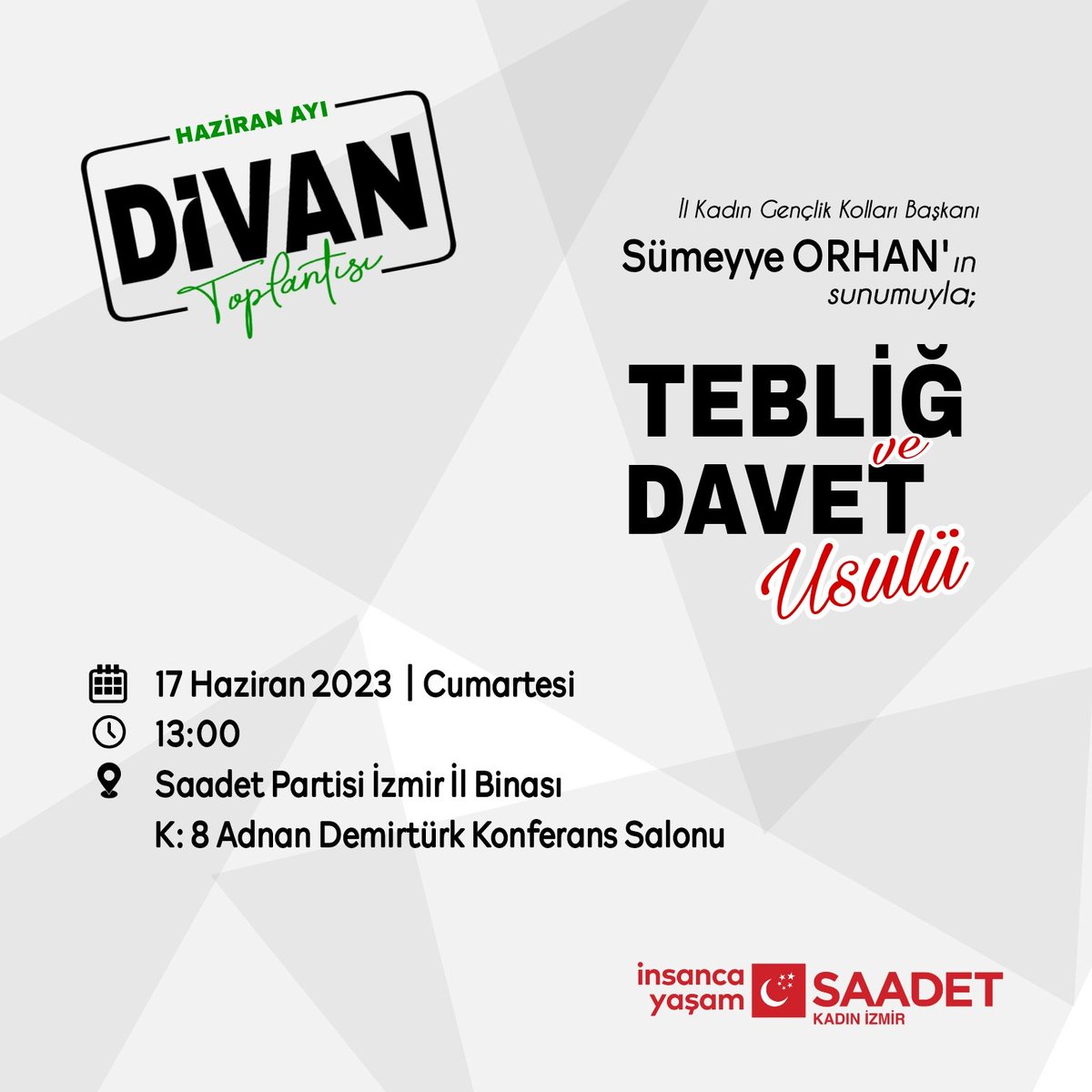 SaadetKadin35's tweet photo. "Tebliğ ve Davet Usulü" konulu Haziran ayı divan toplantımız, İl Kadın Gençlik Kolları Başkanı Sümeyye Orhan'ın sunumuyla gerçekleşecektir.

🗓 17 Haziran 2023 | Cumartesi 
🕐 13:00
🏛 Saadet Partisi İzmir İl Binası
Adnan Demirtürk Konferans Salonu

@SaadetKadin #Haziran https://t.co/TUs5WI4gAO