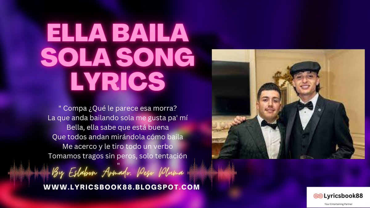 The song Ella  Baila Sola by Eslabon Armado and Peso Pluma has been streamed millions of times on Spotify and YouTube. clicking following Link.
lyricsbook88.blogspot.com/2023/05/ella-b…

#EllaBailaSola #EslabonArmado #PesoPluma #NewMusic #Collaboration #DancefloorAnthem #LatinMusic #MusicalMasters