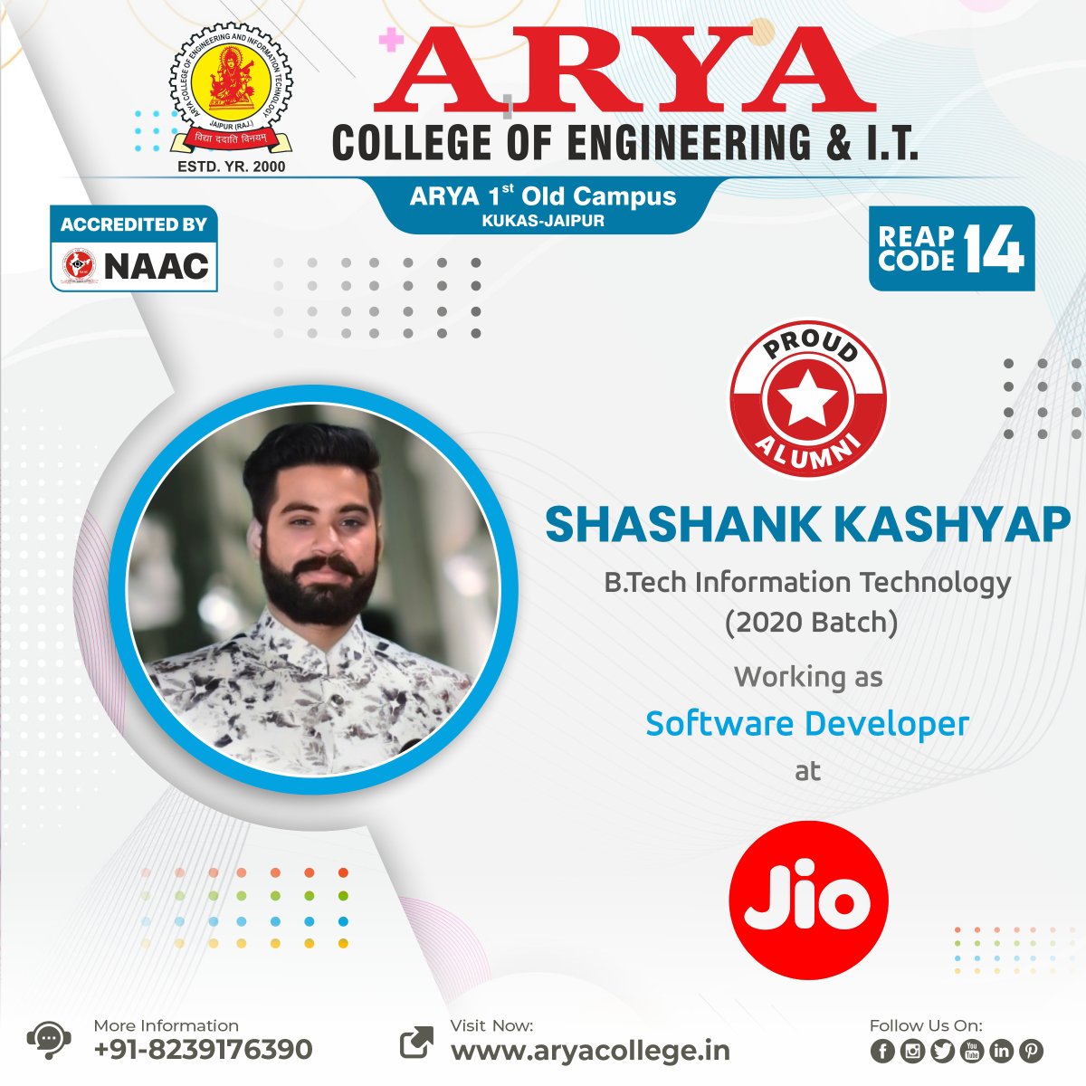 Proud moment for #Arya1stoldcampus as our Alumni from #BTech - Information Technology Batch-2020 Mr. Shashank Kashyap is Working as Software Developer in Jio.

#AryaCollege of Engineering & IT is honored to have alumni like you.

#ProudAlumni #AlumniAchievement #AryaCollegejaipur