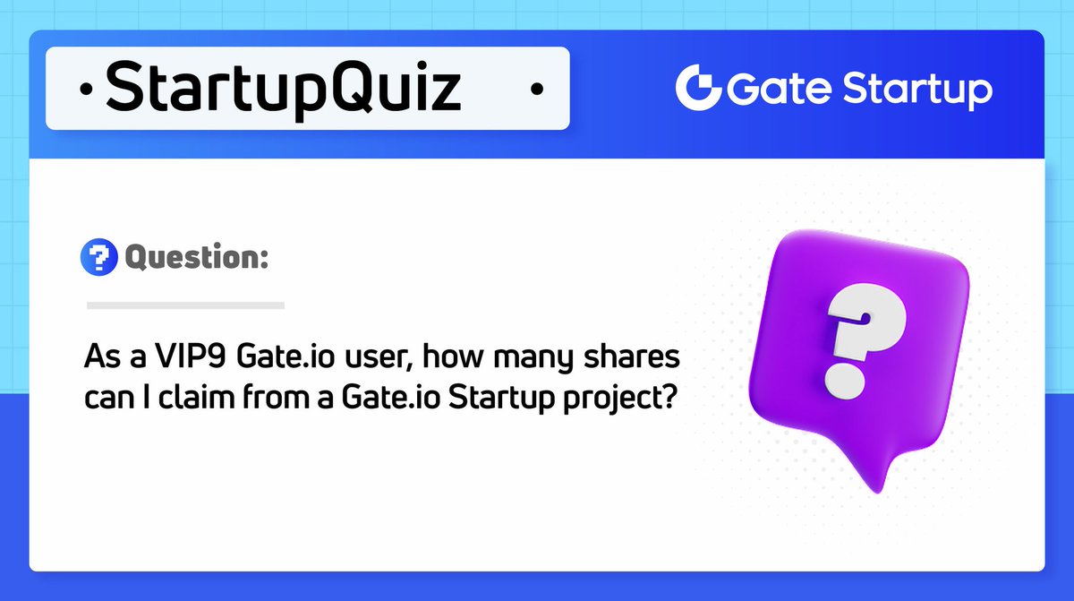 💎StartupQuiz Time5: How many shares can a VIP9 user claim from a bit.ly/Gateio_Trade Startup project?

🏆1 correct entry drawn will win $10 token

To Enter
1️⃣Follow & RT
2️⃣Tag 3 friends
3️⃣Drop your answer below

 ⏳24 HRS

#StartupQuiz #Gateio #GateioStartup
