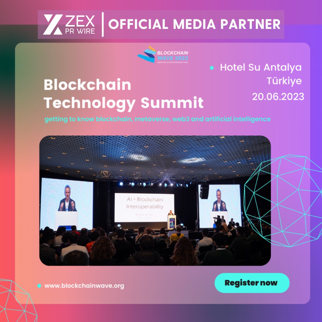 We are excited to announce that ZEX PR Wire is a Media Partner with the Blockchain Wave 2023, scheduled for 20th June 2023 in Hotel Su Antalya, Turkey.

#blockchainwave #blockchains   #blockchaintechnology   #blockchainevents #mediapartner