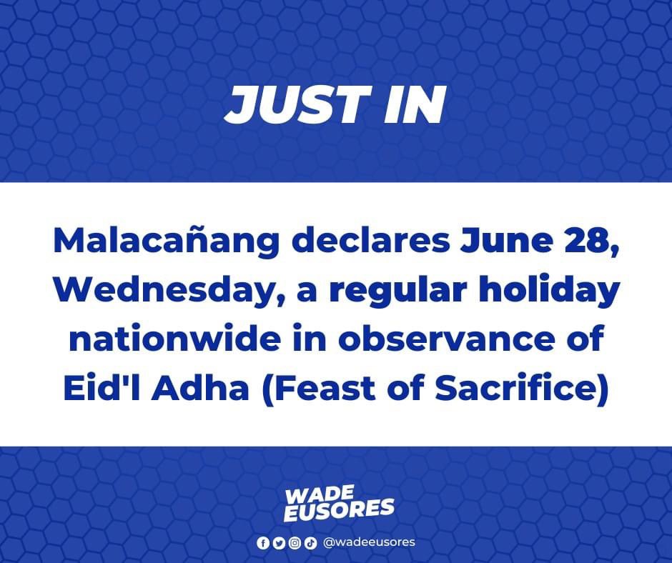 wadeeusores's tweet photo. Malacañang declares June 28, Wednesday, a regular holiday nationwide in observance of Eid'l Adha (Feast of Sacrifice). https://t.co/KpYSXnwNsv