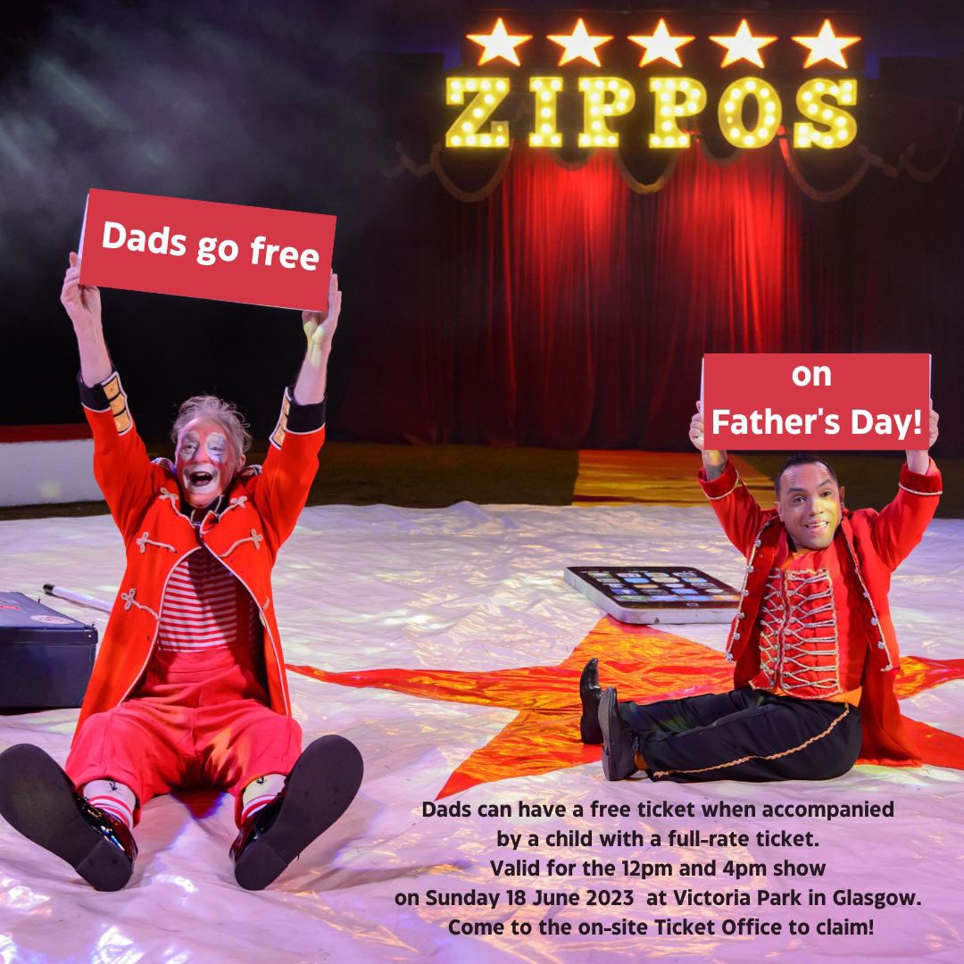 ZipposCircus's tweet photo. The ‘Dads Go Free’ offer is valid for the 12pm AND the 4pm show on Sunday 18 June 2023 at Victoria Park in Glasgow. 

To claim, simply come to the on-site Ticket Office. We're open from midday today! https://t.co/vNzMu87DYx