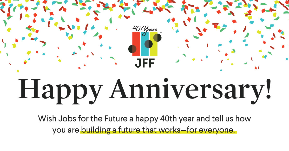 jfftweets's tweet photo. Celebrating 40 Years of driving transformation of the U.S. education and workforce systems to achieve equitable economic advancement for all.

#JFFNorthStar #JFFHorizons https://t.co/7QdOyFp6xU