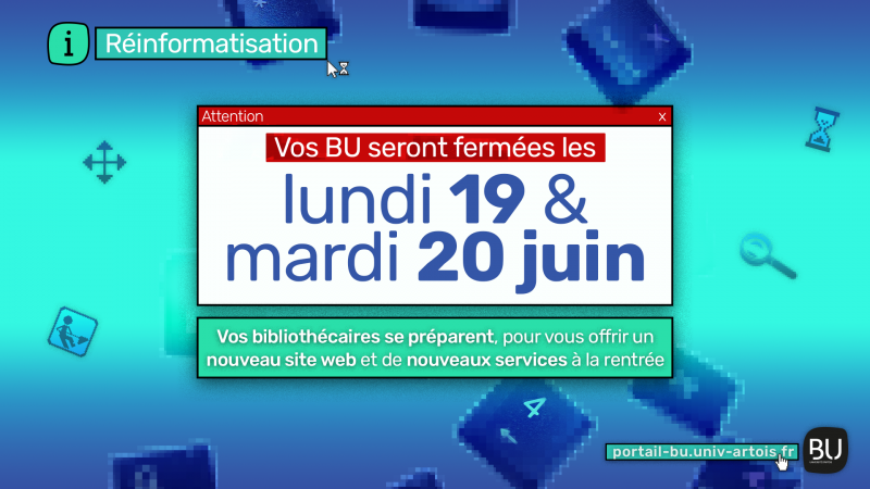 Attention  ! Toutes nos BU seront exceptionnellement fermées lundi 19 et mardi 20  juin 2023 afin de préparer l'arrivée de notre nouveau système  informatique qui sera en place à la rentrée. Veuillez nous excuser pour  la gêne occasionnée.