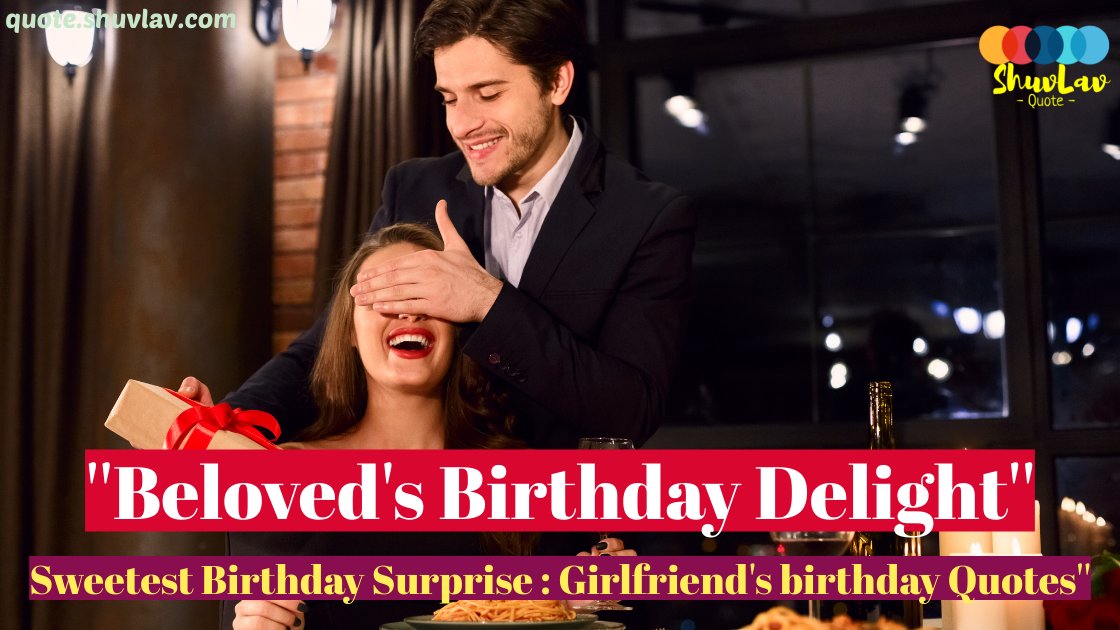 Romantic Revelry: A Birthday Journey with Your Beloved Girlfriend