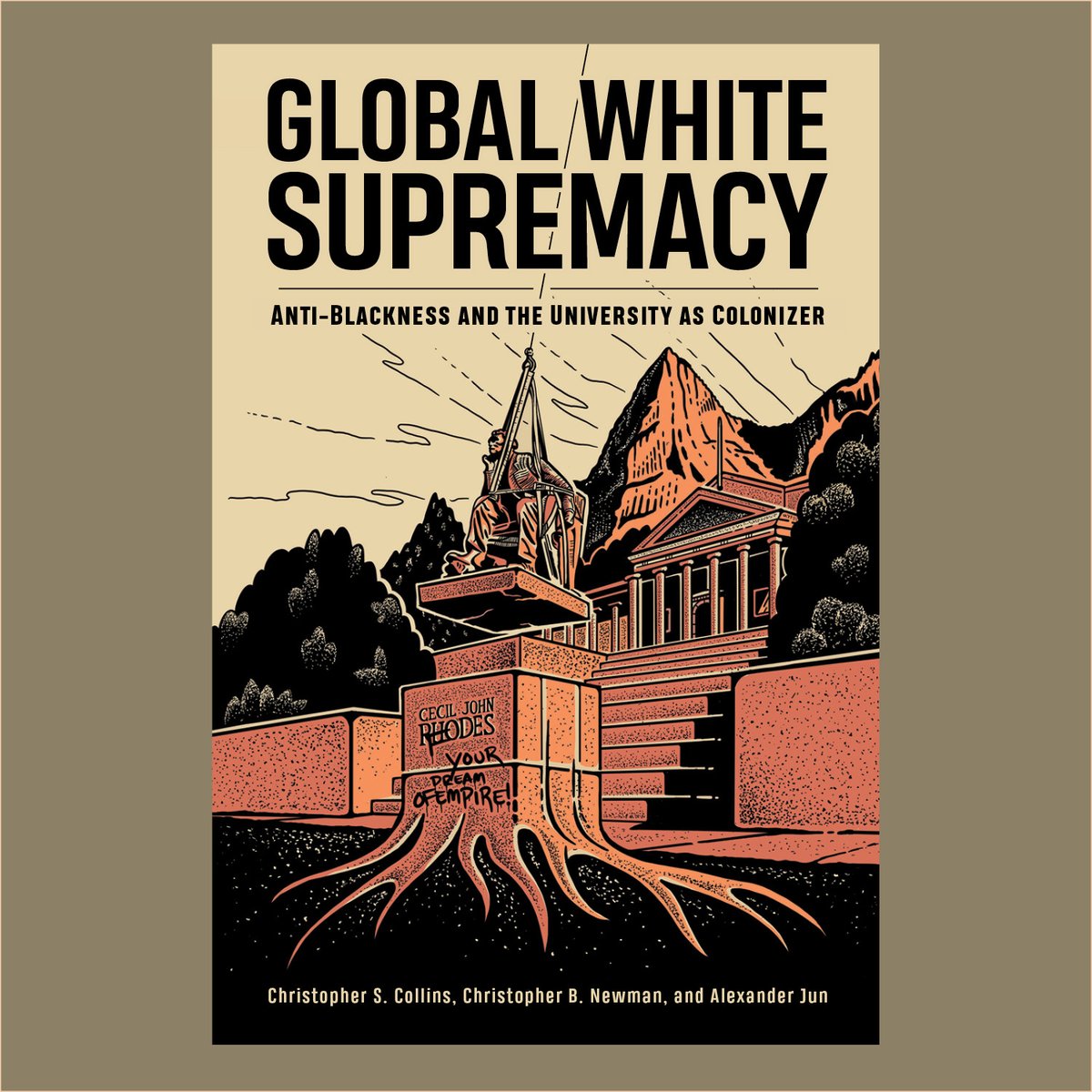 “Global White Supremacy: Anti-Blackness and the University as Colonizer”
by Christopher S. Collins, Christopher B. Newman, and Alexander Jun

rutgersuniversitypress.org/global-white-s…

#NewBookAnnouncement #RaceStudies #CulturalStudies