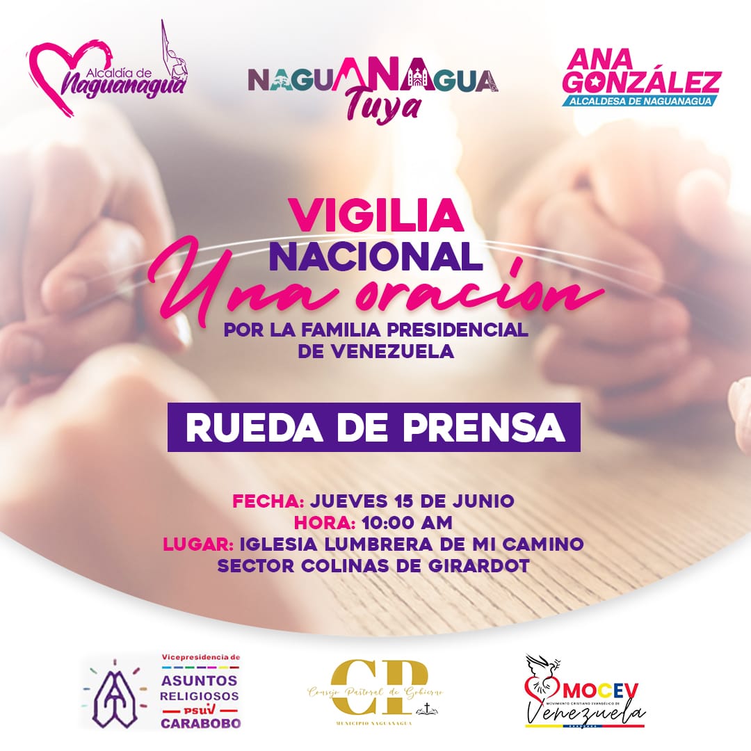 𝐕𝐢𝐠𝐢𝐥𝐢𝐚 𝐍𝐚𝐜𝐢𝐨𝐧𝐚𝐥 𝐔𝐧𝐚 𝐎𝐫𝐚𝐜𝐢𝐨́𝐧 𝐩𝐨𝐫 𝐥𝐚 𝐅𝐚𝐦𝐢𝐥𝐢𝐚 𝐏𝐫𝐞𝐬𝐢𝐝𝐞𝐧𝐜𝐢𝐚𝐥 𝐝𝐞 𝐕𝐞𝐧𝐞𝐳𝐮𝐞𝐥𝐚.

Rᴜᴇᴅᴀ ᴅᴇ Pʀᴇɴsᴀ.

Fecha: jueves 15 de junio
Lugar: Iglesia Lumbrera de mi Camino Sector Colinas de Girardot. 
#NoMásInjerenciaYankee
