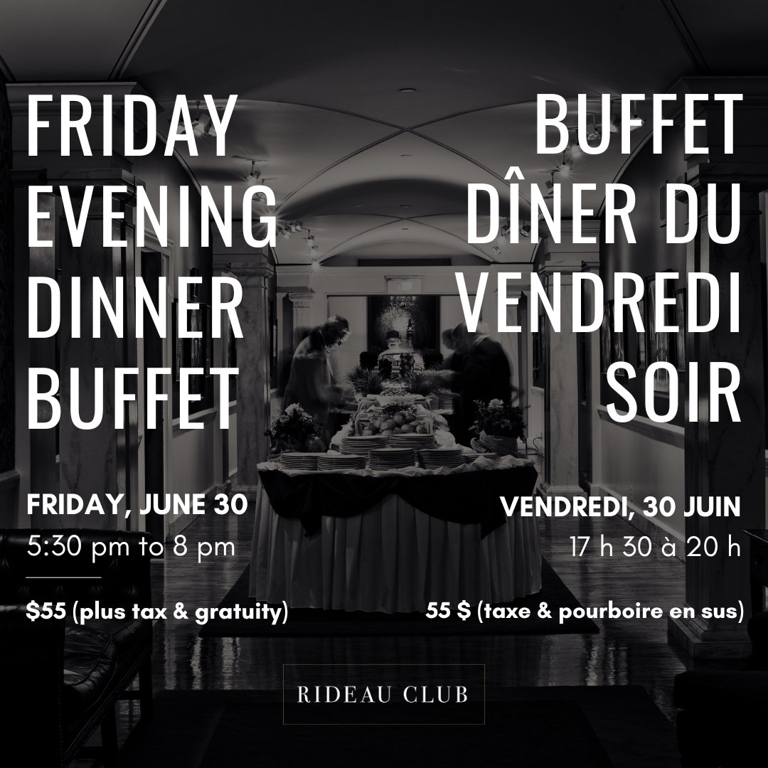 Enjoy a buffet on Friday, June 30 starting at 5:30pm! Invite your family and friends to enjoy a fun evening!
 -
Profitez d'un buffet le vendredi 30 juin à partir de 17h30 !  
Invitez votre famille et vos ami(e)s pour profiter d’une soirée amusante ! 

reservations@rideauclub.ca