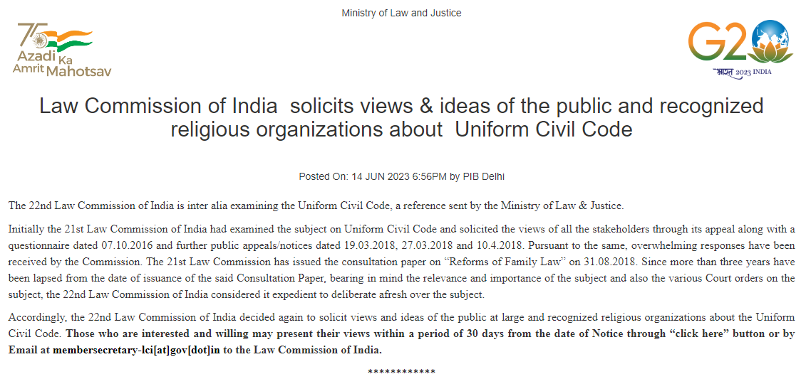 The 22nd Law Commission of India decided again to solicit views and ideas of the public at large and recognized religious organizations about the Uniform Civil Code. Those who are interested and willing may present their views within a period of 30 days from the date of Notice