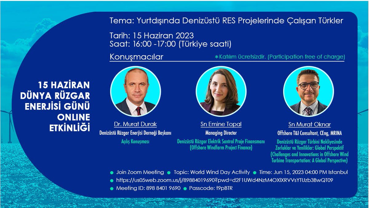 15 HAZİRAN DÜNYA RÜZGAR ENERJİSİ GÜNÜ ONLINE ETKİNLİĞİ

Tarih ve Saat: 15 Haziran 2023, Saat: 16.00 – 17.00 (Türkiye saati)

Tema: Yurtdışında Denizüstü RES Projelerinde Çalışan Türkler

Join Zoom Meeting
Topic: World Wind Day Activity
Time: Jun 15, 2023 04:00 PM Istanbul