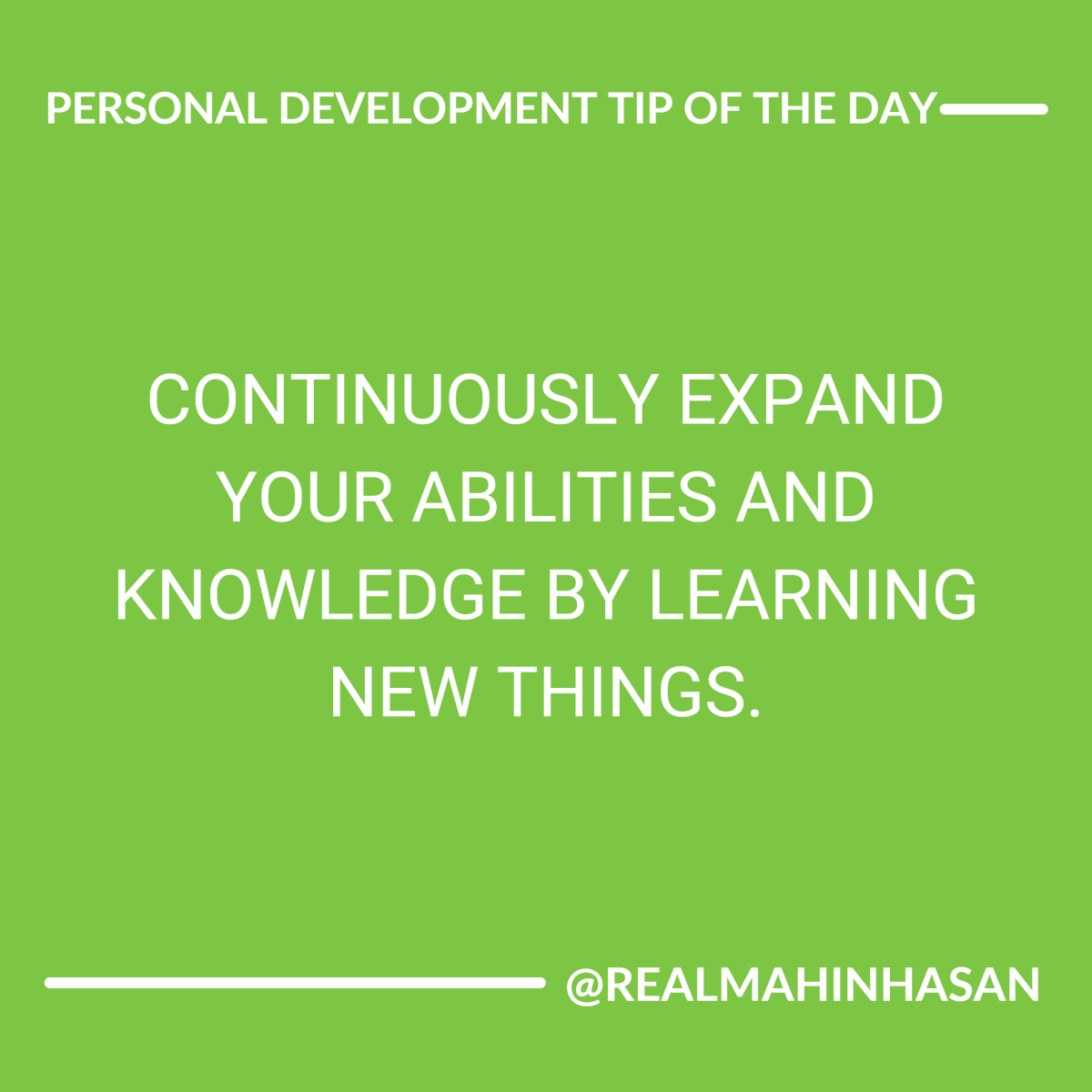 Learn a new skill – never stop growing and improving. #NewSkills #Learning