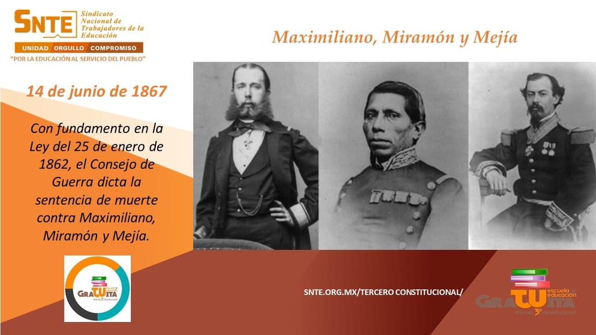 #SabiasQue #UnDiaComoHoy #Reforma #14DeJunio 1867.- Son condenados a muerte Maximiliano, Miguel Miramón y Tomás Mejía. #SNTEunoAuno #TodosSomosUno #Miercoles
