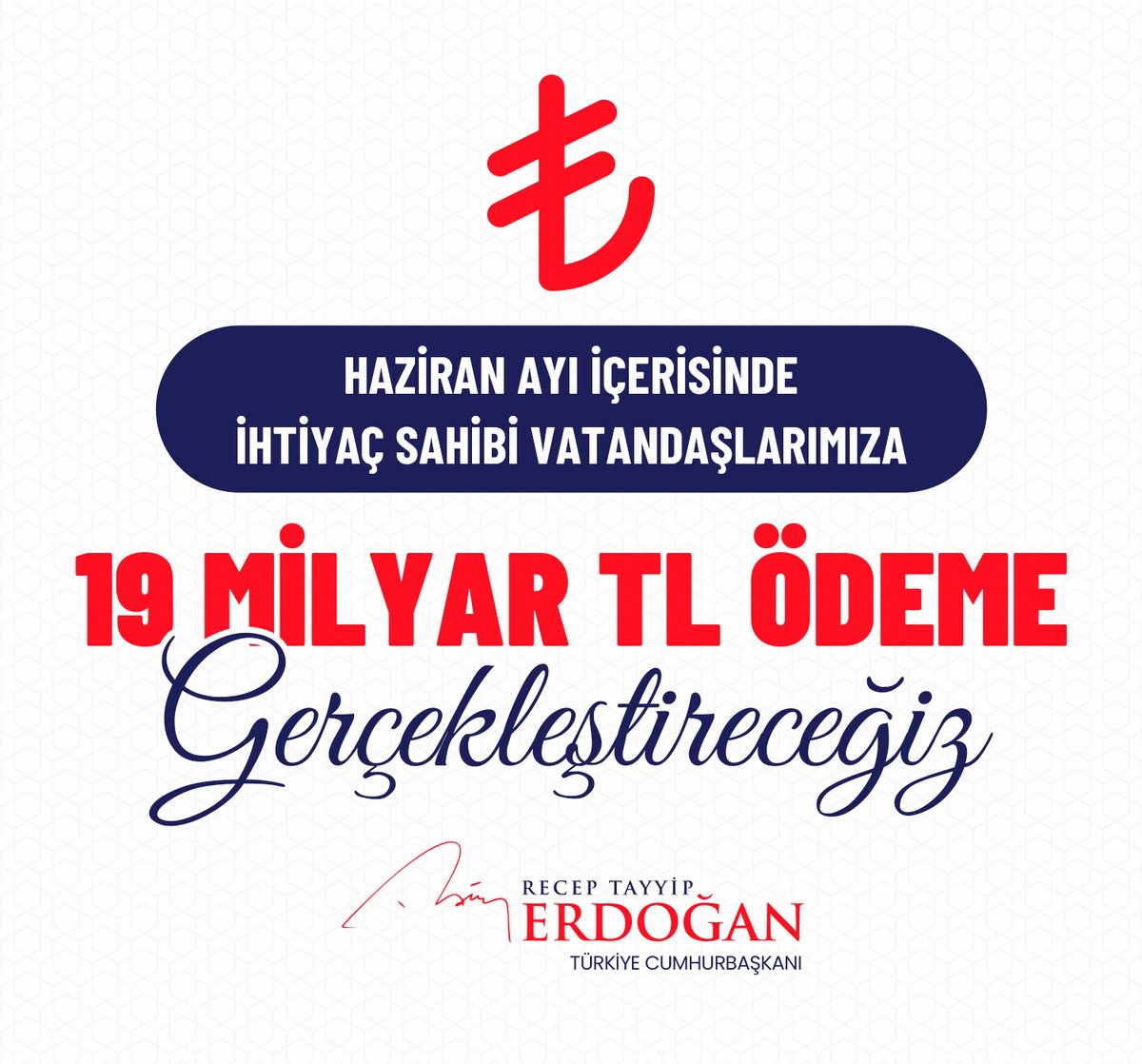 Sadece Haziran ayı içerisinde ihtiyaç sahibi vatandaşlarımıza toplam 19 milyar lira ödeme gerçekleştireceğiz.