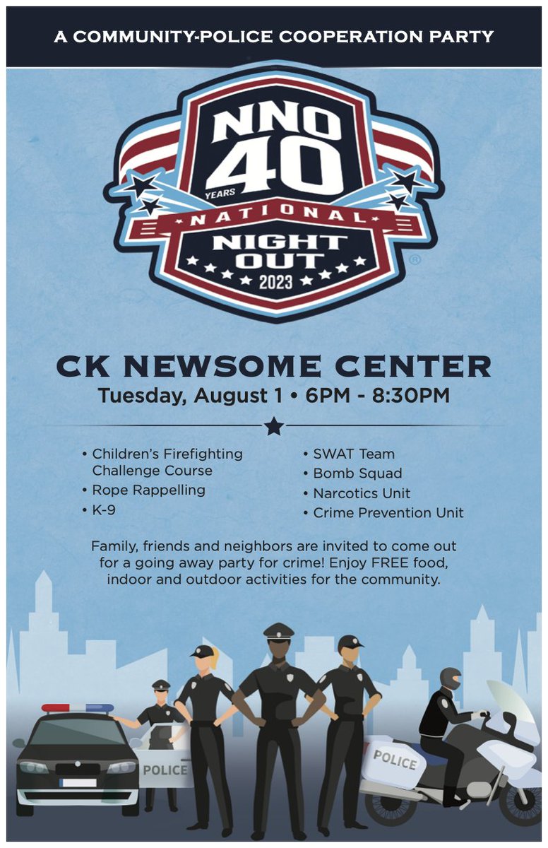 🗓️ Mark Your Calendars! 🗓️
National Night Out 2023 🎉
Celebrating 40 Years of Community-Police Cooperation 🚓🤝
📍 CK Newsome Center
📅 Tuesday, August 1 • 6PM - 8:30PM