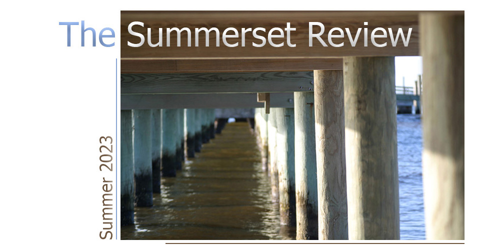 Our Summer 2023 issue is now released! summersetreview.org   Why not kick off the summer a few days early? Enjoy.