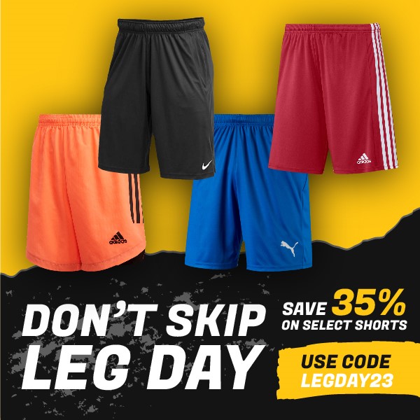 A Gentle Reminder From Us To NEVER Skip Leg Day
Save 35% on select shorts and go crush your workouts!!

*|soccerx.com/Apparel/shorts|*