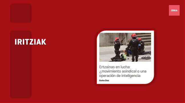 erria_eus's tweet photo. ✍️Gorka Díaz: "La reciente irrupción de la autodenominada asociación asindical “Ertzainas en lucha” ha sorprendido a la ciudadanía vasca, incluyendo a los mandos políticos institucionales y a diferentes MMCC "

Pero ¿qué hay realmente detrás de ello? 
💻 https://t.co/BYOdsNOTHp https://t.co/0SSOB2gSOJ