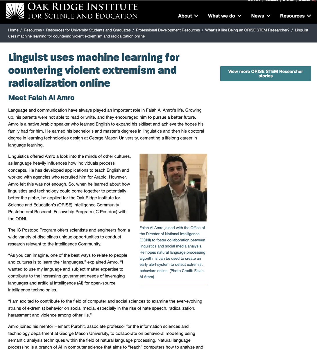 Congratulations to our Intelligence fellow, Falah, for a featured story in <a href="/ExperienceORISE/">Experience ORISE Internships and Fellowships</a> on how he is leveraging and combining the power of linguistics, social and computer sciences to study ways to counter extremism human behavior online! read here -- orise.orau.gov/resources/stem…