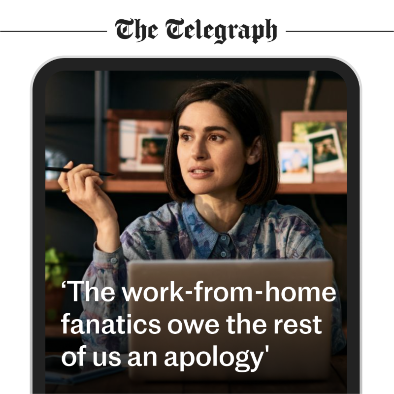 Telegraph's tweet photo. Our writer explains why the WFH evangelists were wrong - and lays bare home working's effect on the economy.