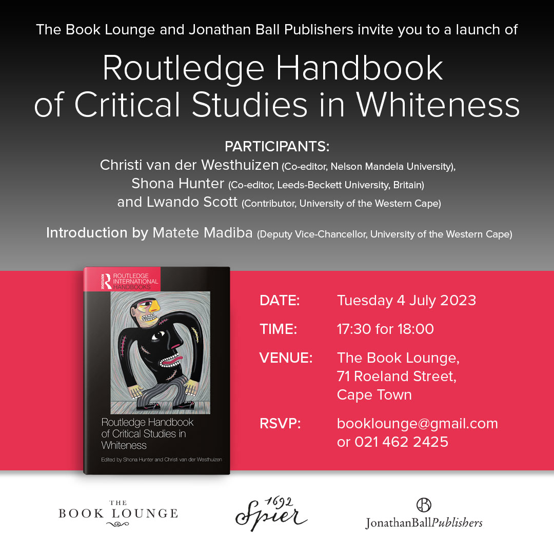 Join co-editors <a href="/ChristivdWest/">ChristivdWesthuizen</a> and <a href="/ShonaHunter/">Shona Hunter</a> at the in-person launch of the #Routledge Handbook of Critical Studies in #Whiteness

Date and Time: Tuesday 4 July 2023 by 17:30 for 18:00

Venue: The Book Lounge, 71 Roeland Street, Cape Town