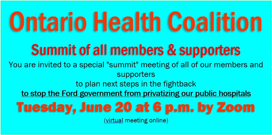 📢 Special 'summit' meeting to plan next steps in the fightback to stop the Ford government from privatizing our public hospitals. When: Tues June 20 @ 6 pm by Zoom Register to join the meeting: us06web.zoom.us/meeting/regist…