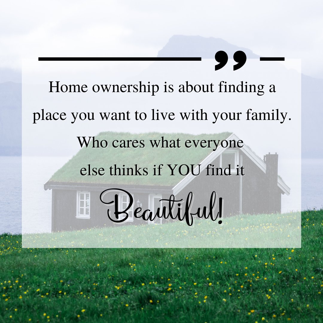 #RealEstateQuote – Are you hesitating to buy your dream house because of what people might think? Today, let this quote sink into you. No matter what makes you happy, go for it as long as you’re being true to yourself. What others think doesn’t matter. Do you agree?