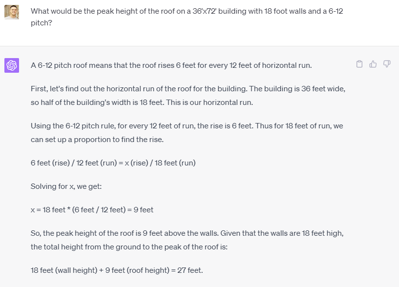 kevintakeson's tweet photo. ChatGPT is already saving me time on the build. 

I understand that calculating the height of a building peak is simple for most and the math is as basic as it gets, but, for someone with zero knowledge of building that hasn't seen a math book in 25 years it is a huge help on small tasks like this.