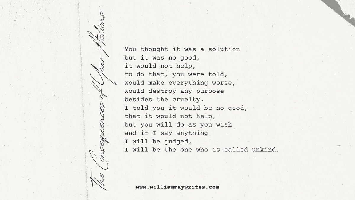 #TuesdayPoem - The Consequences Of Your Actions by William May 

#ReadingCommunity #WritingCommunity #poetrycommunity #poetry