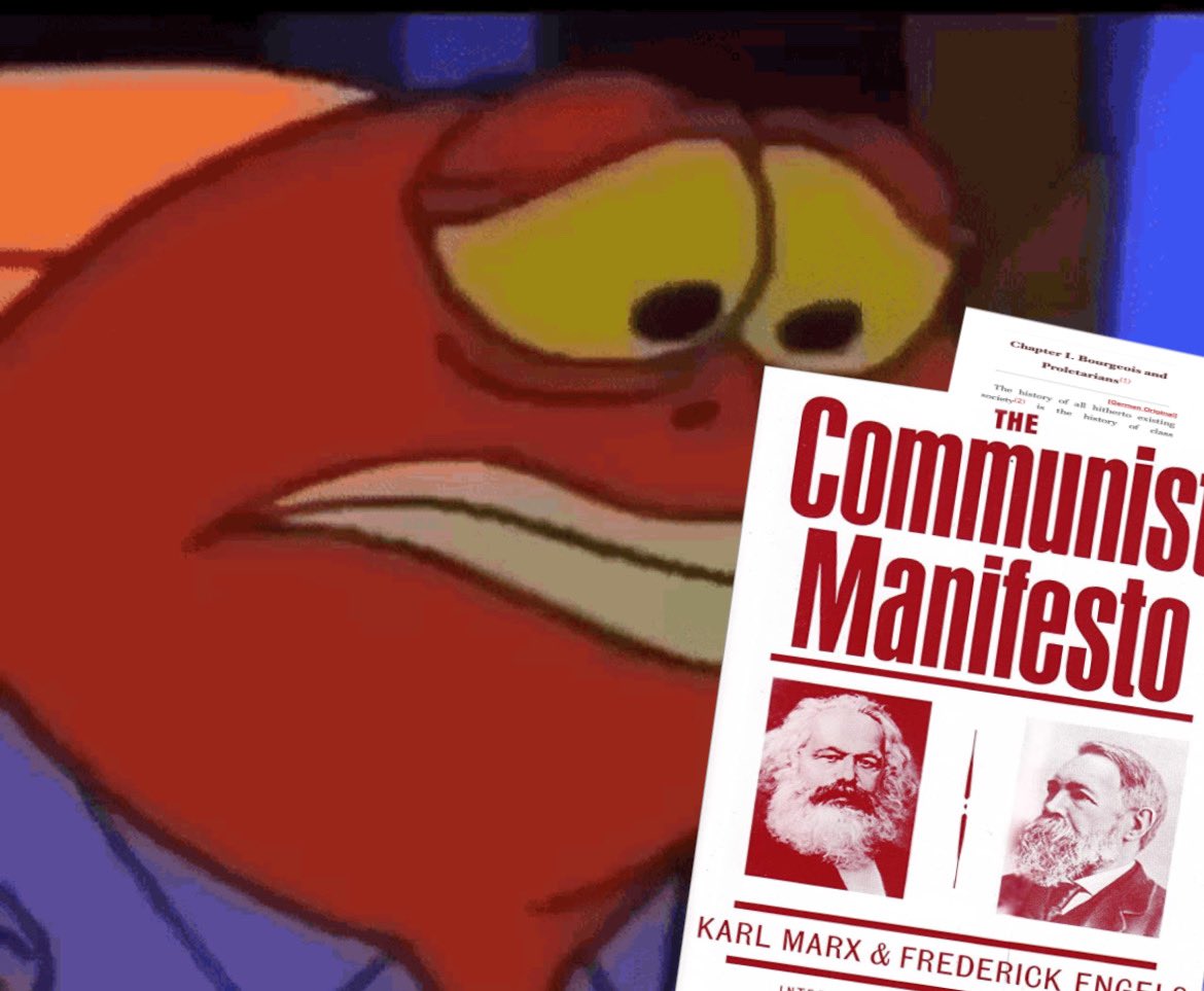Right-Wingers reading the Manifesto and seeing Marx and Engles talking about the role that the bourgeoisie and proletariat play in capitalist society instead of their plan to infiltrate America by means of Dr. Fauci who is a deep state communizer forcing pride communist vaccines